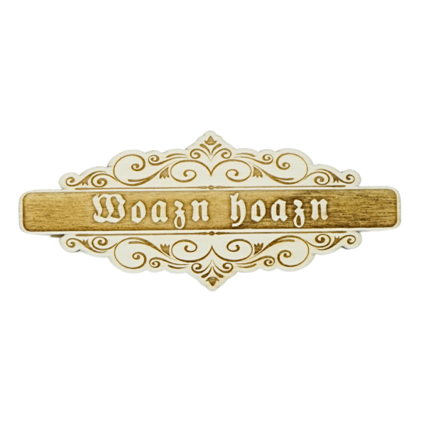 Spruch Glubbal ''Woazn hoazn''